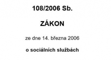 ZÁKON  o sociálních službách 108/2006 Sb.   